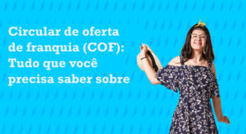 Circular de oferta de franquia (COF): Tudo que você precisa saber sobre