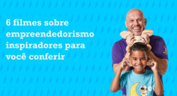6 filmes sobre empreendedorismo inspiradores para você conferir