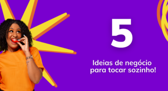5 Ideias de negócio para tocar sozinho
